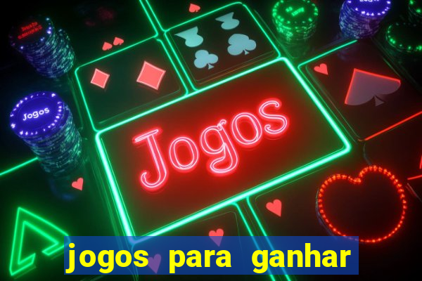 jogos para ganhar dinheiro sem pagar nada